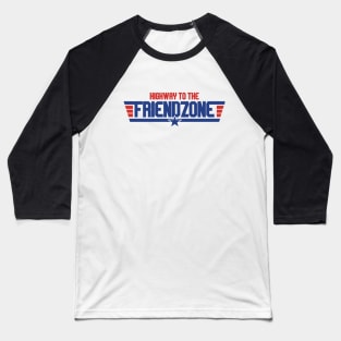 Highway To The Friendzone Baseball T-Shirt